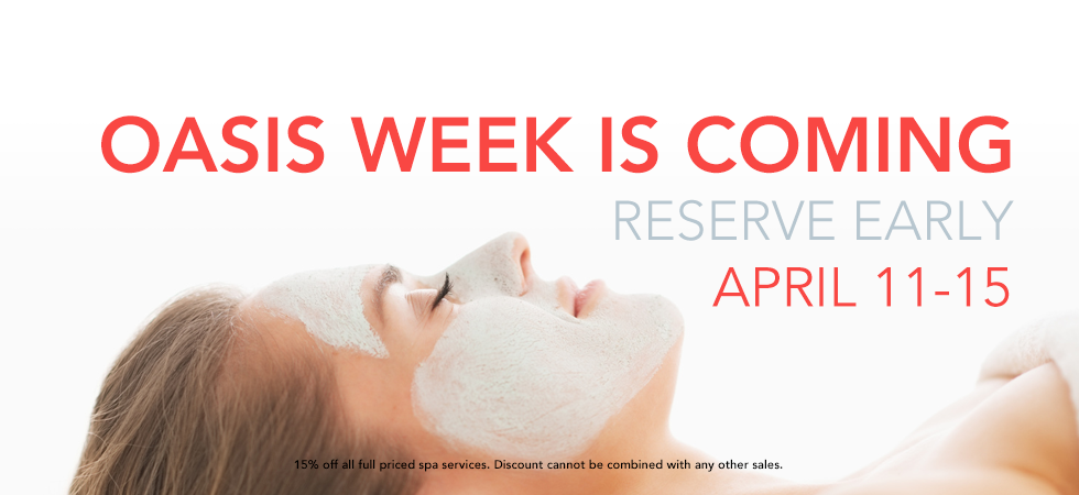 oasis week is coming. reserve early