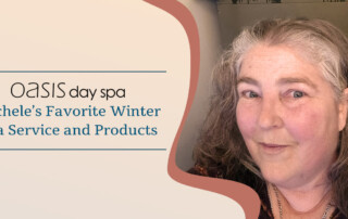 Michele's Favorite Winter Spa Service and Products