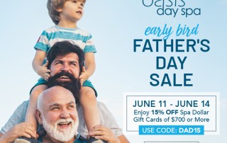 Early Bird Father's Day Sale. June 11-14. 15% OFF Spa Dollar Gift Cards of $700 or more. Use Code: DAD15